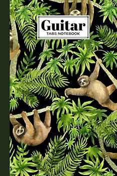 Guitar Tab Notebook: Guitar Tab Notebook Sloth Cover, Blank Guitar Tab Manuscript Paper, 120 Pages - Size 6" x 9" by Dagmar Naumann