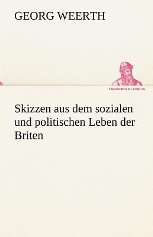Skizzen aus dem sozialen und politischen Leben der Briten