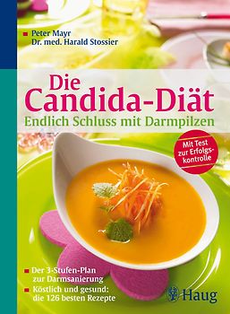Die Candida-Diät - Endlich Schluss mit Darmpilzen