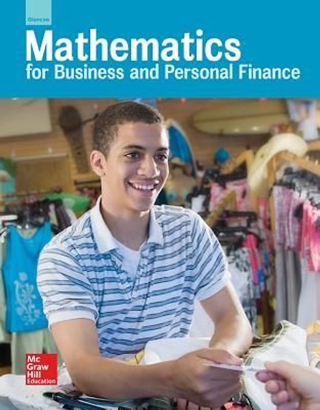 Glencoe Mathematics for Business and Personal Finance, Student Edition