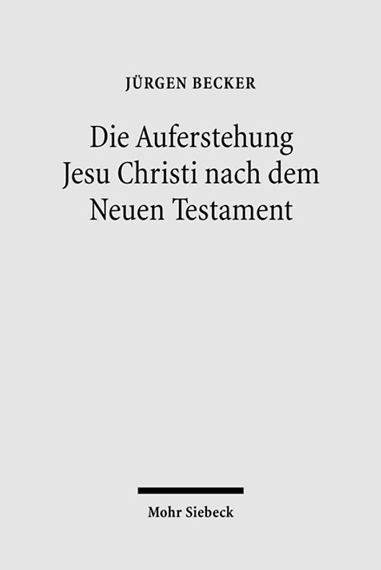 Die Auferstehung Jesu Christi nach dem Neuen Testament