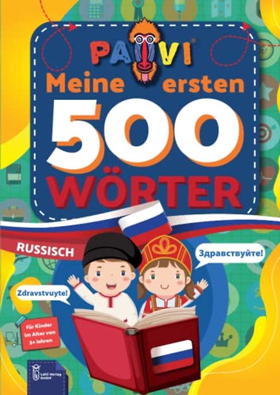 Russisch: PAVI - 500 erste Wörter: Русский: Geschenkbuch für Kinder, Anfänger, Fortgeschrittene - Wörterbuch Fremdsprachen: Russisch – Русский
