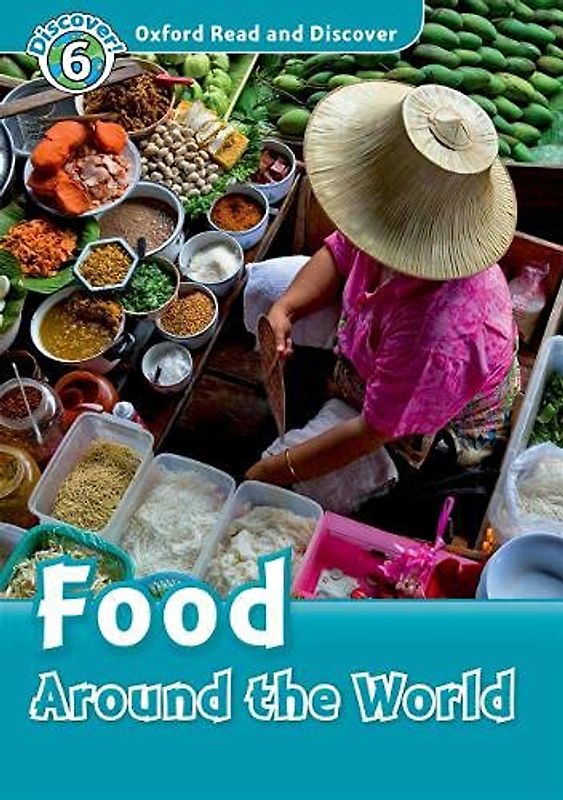 Oxford Read and Discover 6. Food Around the World Audio CD Pack