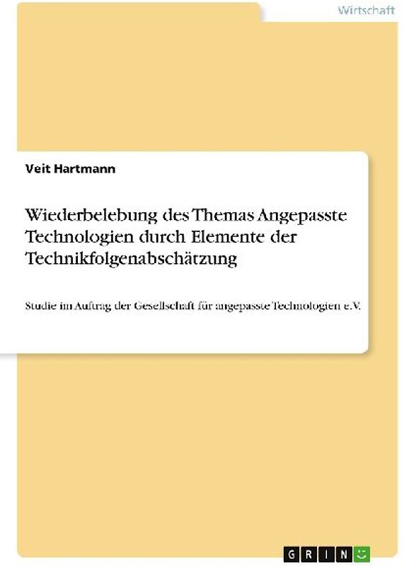 Wiederbelebung des Themas Angepasste Technologien durch Elemente der Technikfolgenabschätzung
