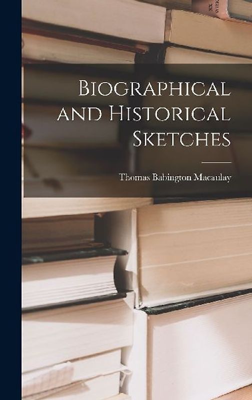 Biographical and Historical Sketches