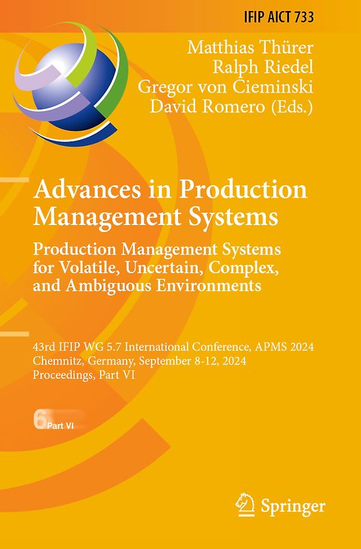 Advances in Production Management Systems. Production Management Systems for Volatile, Uncertain, Complex, and Ambiguous Environments