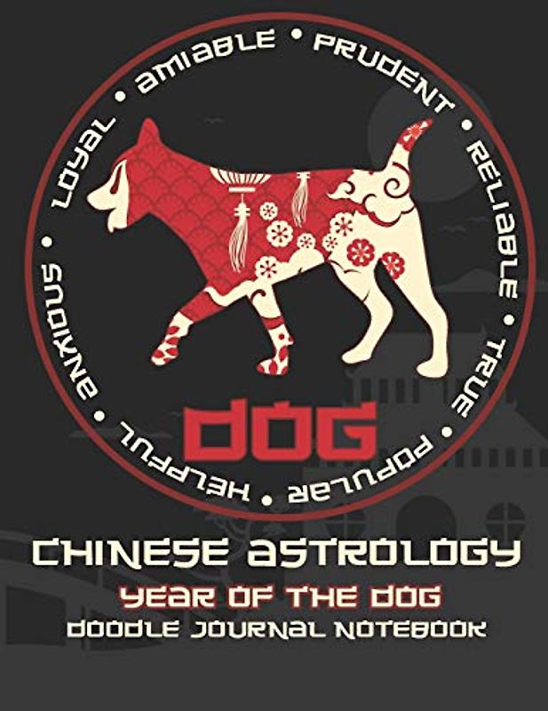 Year of the Dog: Chinese Astrology Doodle Journal Notebook 8.5x11" with 110 Pages, Blank & Lined for Doodles, Drawing, Writing, Planning, Dreaming