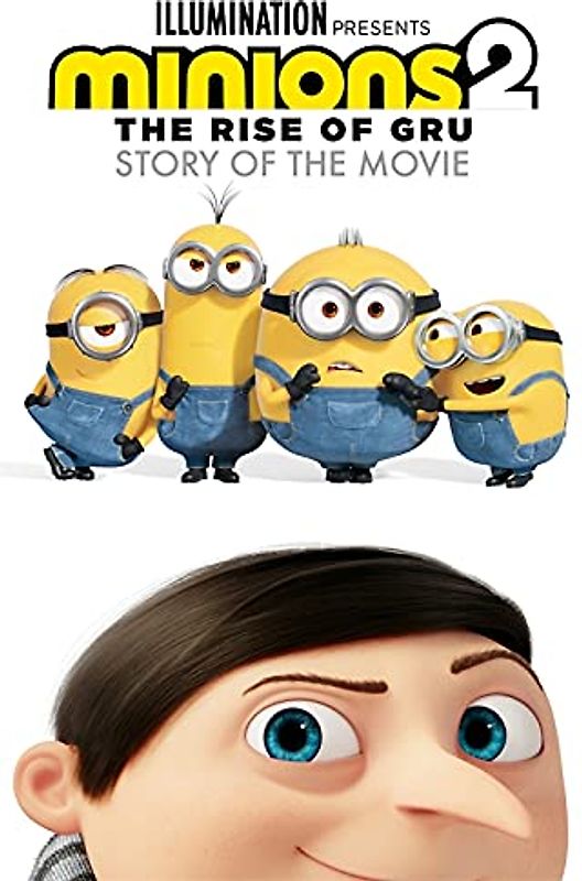 Minions: The Rise of Gru Story of the Movie (Minions 2, Band 1)
