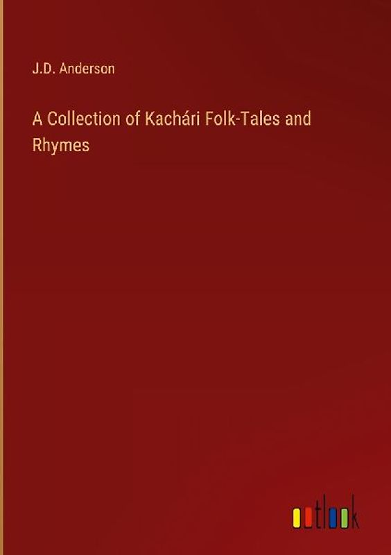 A Collection of Kachári Folk-Tales and Rhymes