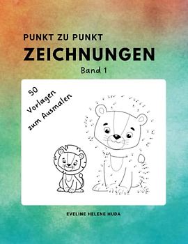 Punkt zu Punkt Zeichnungen: 50 Vorlagen zum Ausmalen 1. Band