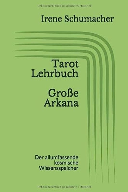 Tarot Lehrbuch: Der allumfassende kosmische Wissensspeicher