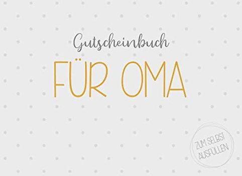 Gutscheinbuch für Oma zum selbst ausfüllen: 20 Gutscheine als Geschenk für die Großmutter, Geschenkidee zum Geburtstag oder zu Weihnachten