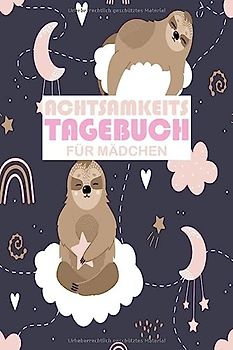 Achtsamkeitstagebuch für Mädchen: Achtsamkeit trainieren | Positivtagebuch | Gedankensammler | 5 Minuten Tagebuch für Kinder | Mit Achtsamkeitsübungen und Achtsamkeitstraining