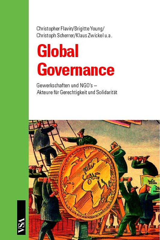 Global Governance. Gewerkschaften und NGO's - Akteure für Gerechtigkeit und Solidarität