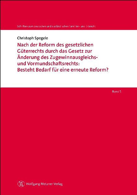 Nach der Reform des gesetzlichen Güterrechts durch das Gesetz zur Änderung des Zugewinnausgleichs- und Vormundschaftsrechts: Besteht Bedarf für eine erneute Reform?