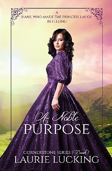 A Noble Purpose (Cornerstone Series, #1)