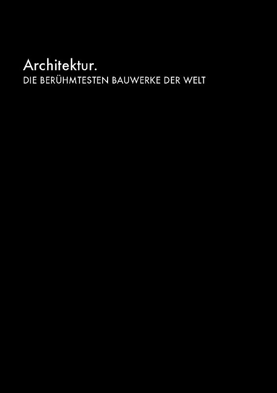 Architektur. Die berühmtesten Bauwerke der Welt