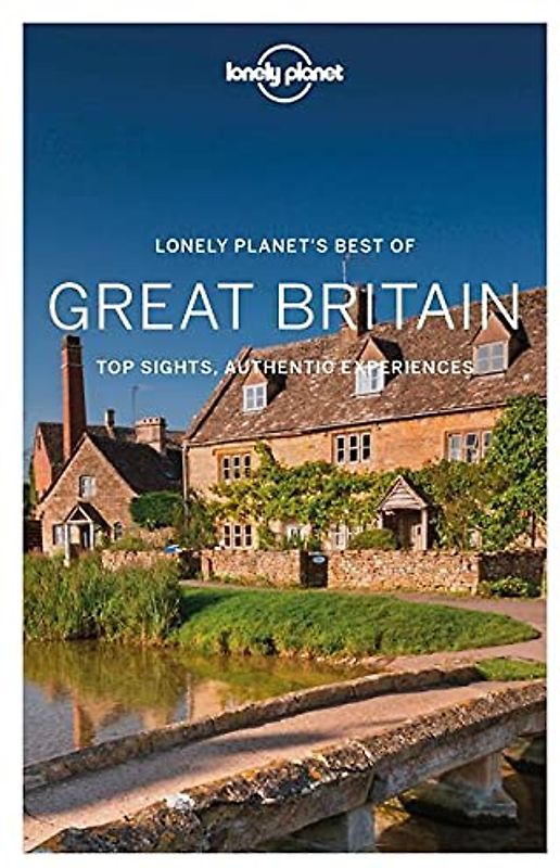 Lonely Planet Best of Great Britain 3: Top Sights, Authentic Experiences (Travel Guide)