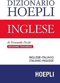 Dizionario Hoepli inglese. Inglese-italiano, italiano-inglese