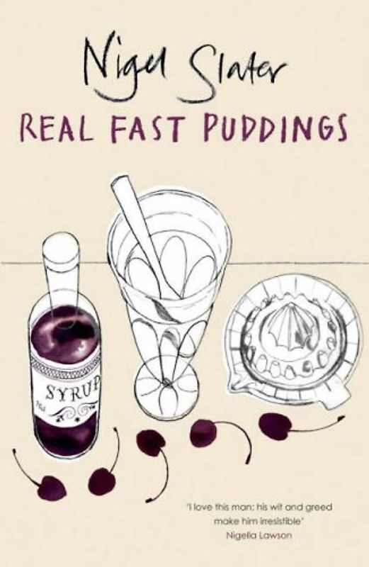 Real Fast Puddings - Nigel Slater