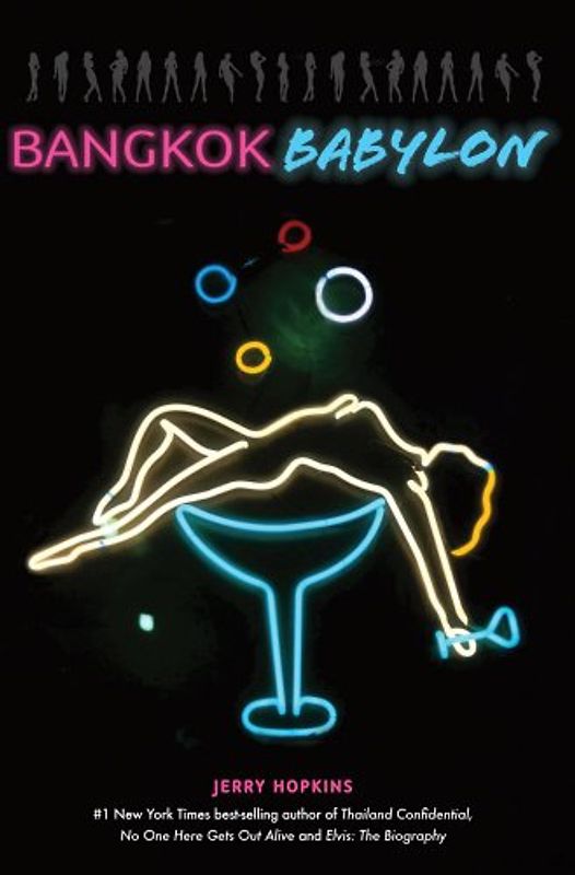 Bangkok Babylon: The Real-Life Exploits of Bangkok's Legendary Expatriates Are Often Stranger Than Fiction - Jerry Hopkins