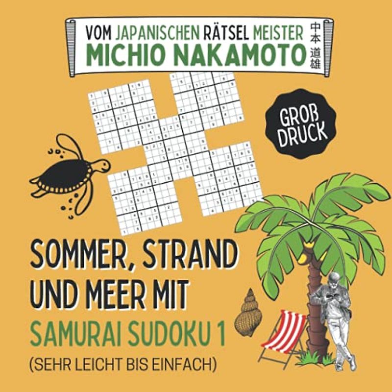 Sommer, Strand und Meer mit Samurai Sudoku 1 (sehr leicht bis einfach): Knifflige Rätsel für den Urlaub in großer Schrift mit Anleitung und Lösungen ... Meer mit Samurai Sudoku im Großdruck, Band 1)