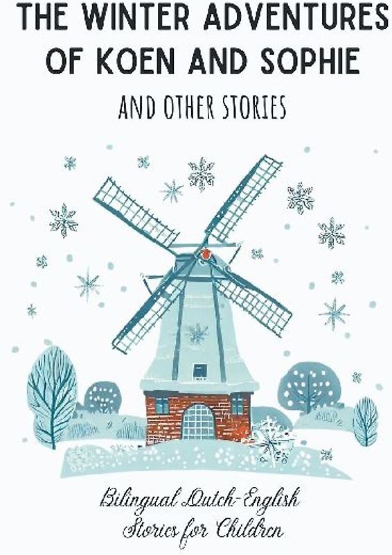 The Winter Adventures of Koen and Sophie and Other Stories