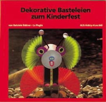 Dekorative Basteleien zum Kinderfest