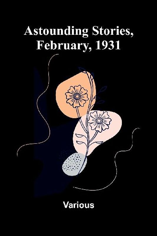 Astounding Stories, February, 1931