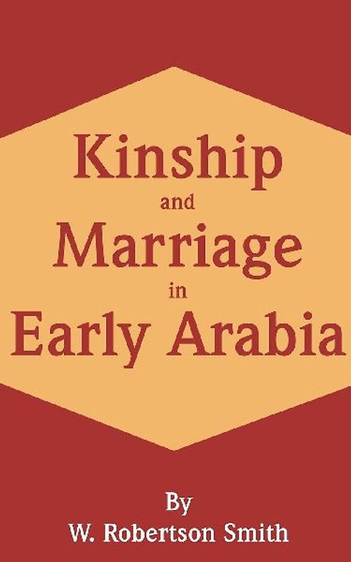 Kinship and Marriage in Early Arabia