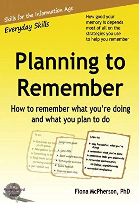 Planning to remember: How to remember what you're doing and what you plan to do