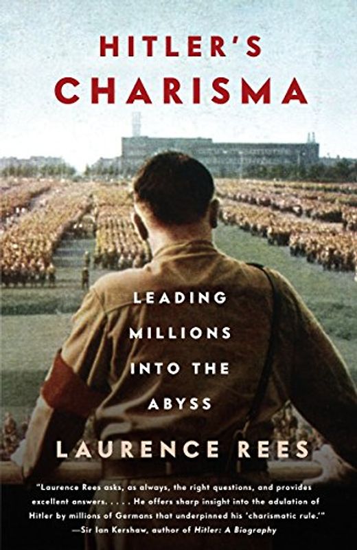 Hitler's Charisma: Leading Millions into the Abyss (Vintage) - Rees, Laurence