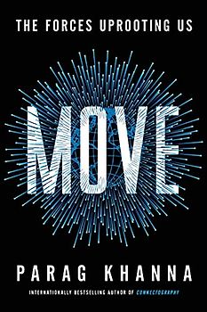 Move: The Forces Uprooting Us