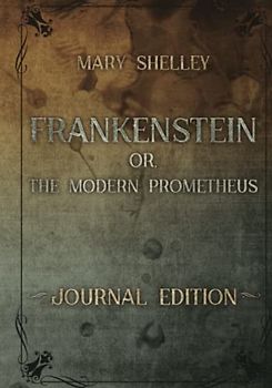 Frankenstein: - Journal Edition -
