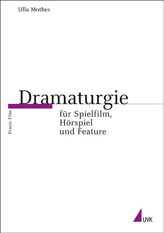 Dramaturgie für Spielfilm, Hörspiel und Feature