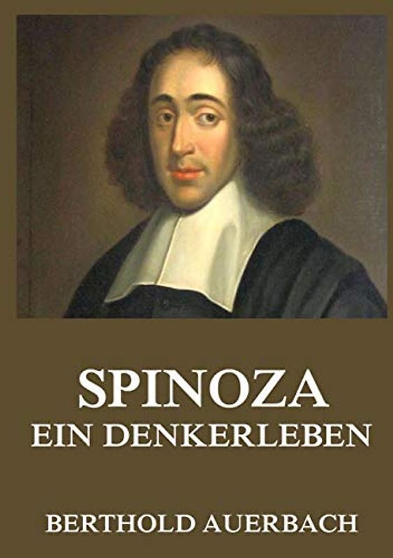 Spinoza ¿ Ein Denkerleben