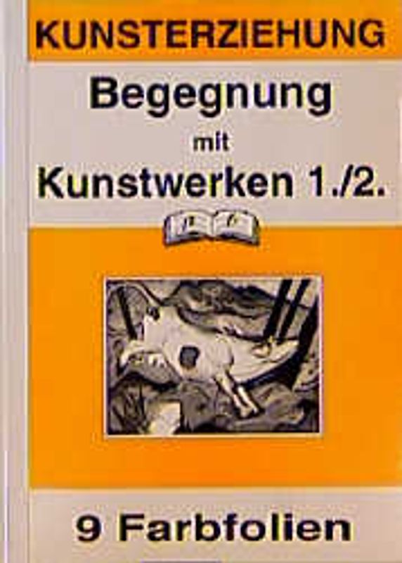 Kunst / Begegnung mit Kunstwerken 1./2. Jahrgangsstufen - Farbfolien. Farbiges und grafisches Gestalten
