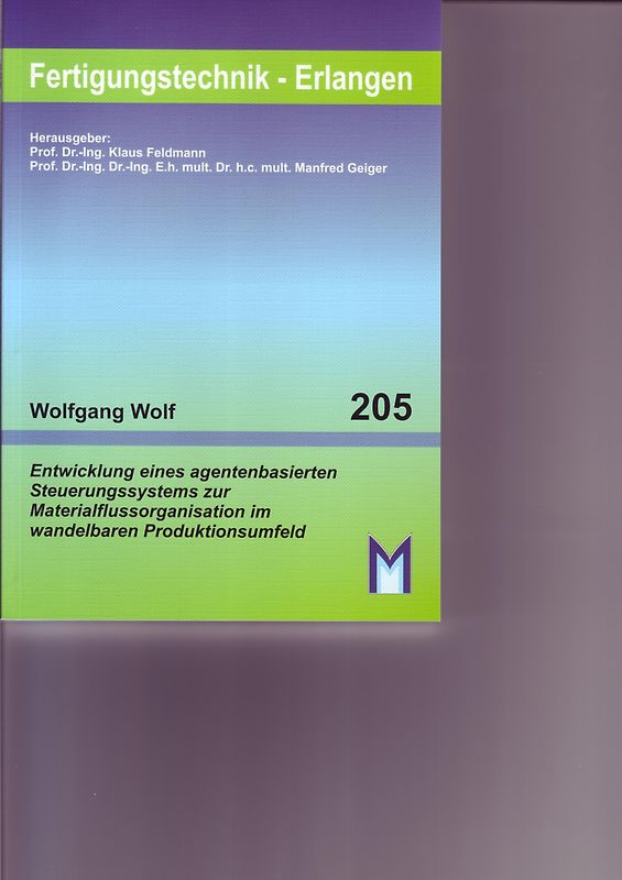Entwicklung eines agentenbasierten Steuerungssystems zur Materialflussorganisation im wandelbaren Produktionsumfeld