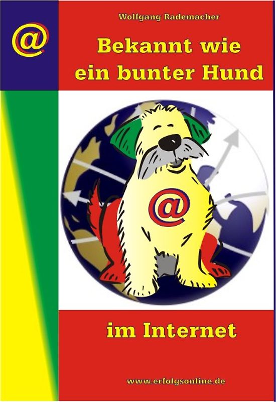 Bekannt wie ein bunter Hund im Internet