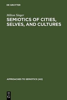 Semiotics of Cities, Selves, and Cultures