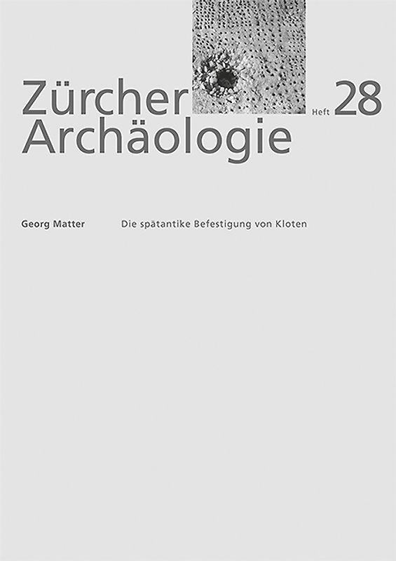 Die spätantike Befestigung von Kloten