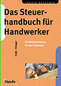 Das Steuerhandbuch für Handwerker. Ihr Handwerkszeug für das Finanzamt