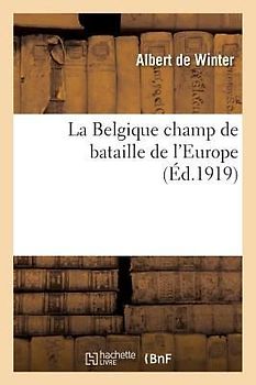 La Belgique Champ de Bataille de l'Europe