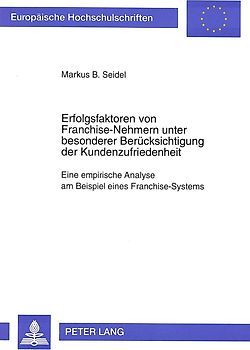 Erfolgsfaktoren von Franchise-Nehmern unter besonderer Berücksichtigung der Kundenzufriedenheit