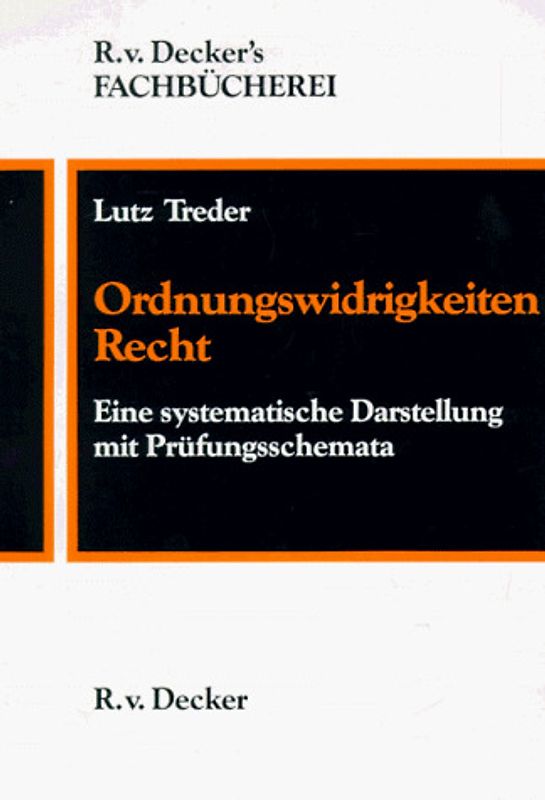 Ordnungswidrikeiten Recht. Eine systematische Darstellung mit Prüfungsschemata