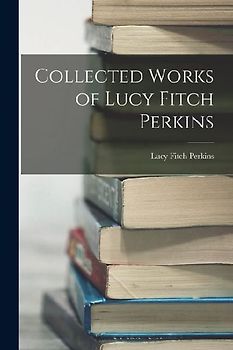 Collected Works of Lucy Fitch Perkins