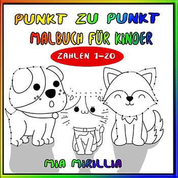Punkt zu Punkt Malbuch für Kinder: Punkt-zu-Punk Ausmalbuch für Kinder ab 4 Jahren mit den Zahlen von 1-20