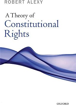 A Theory of Constitutional Rights - Alexy, Robert