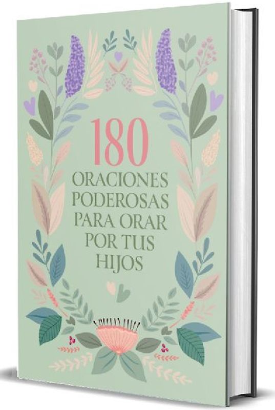 180 Oraciones Poderosas Para Orar Por Tus Hijos / 180 Powerful Prayers to Pray for Your Children