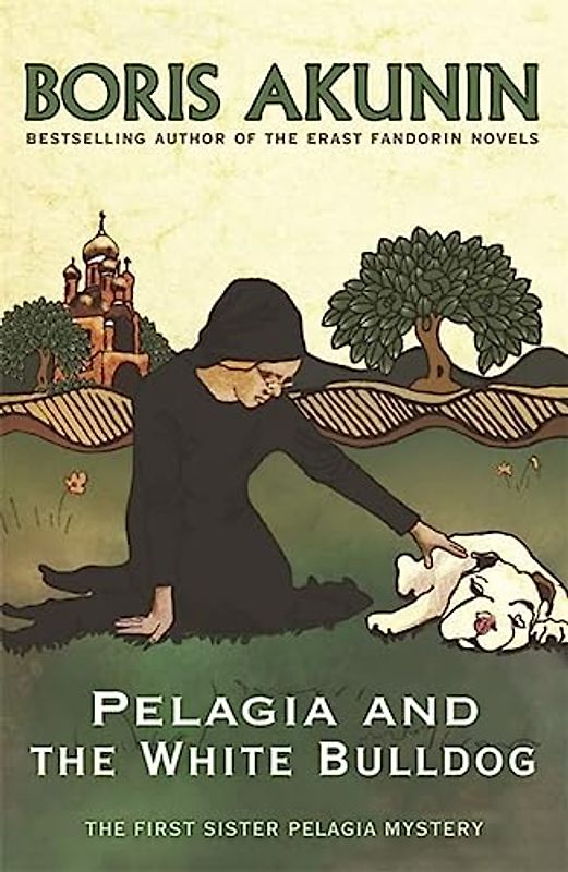 Pelagia and the White Bulldog: The First Sister Pelagia Mystery